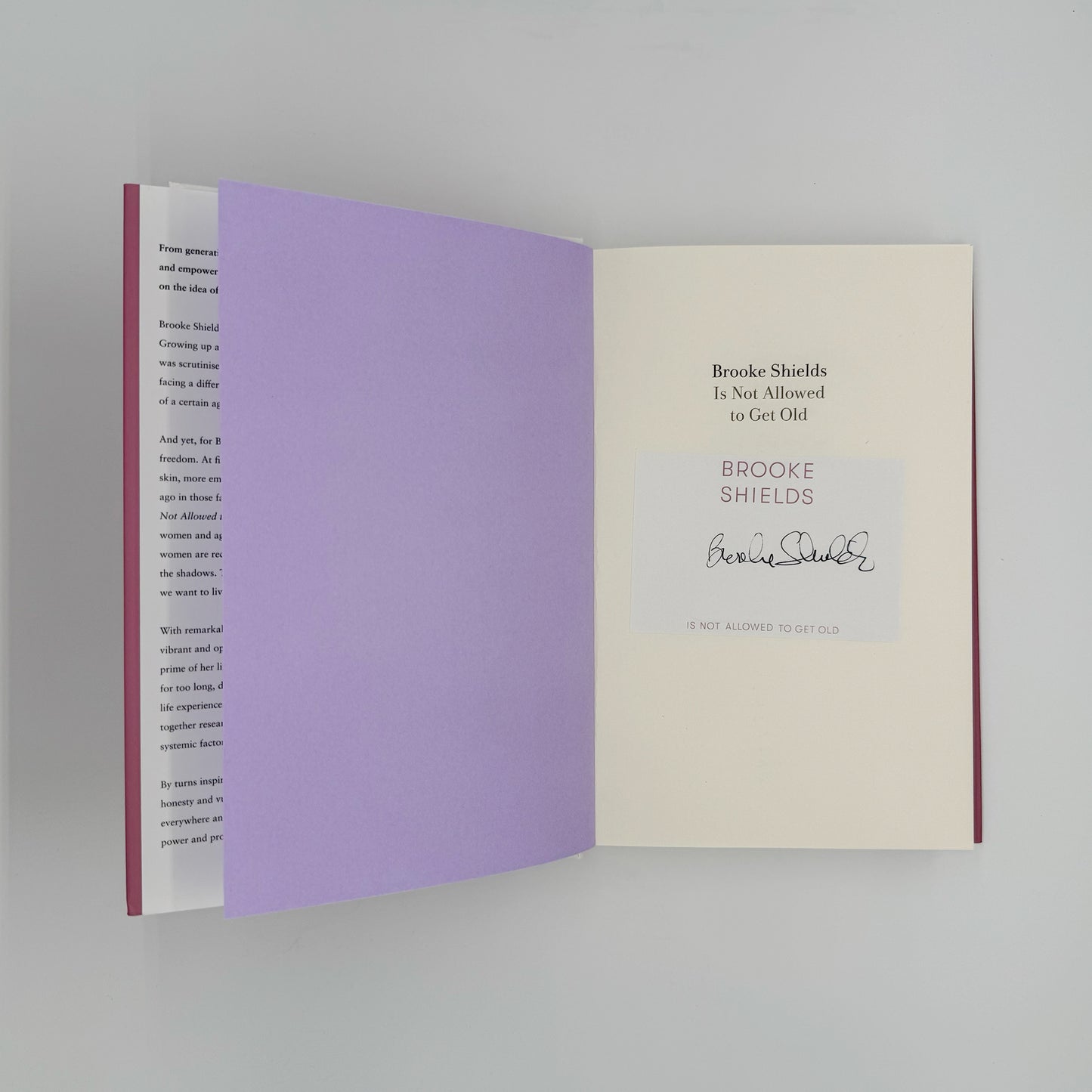 Shields, Brooke - Brooke Shields Is Not Allowed to Get Old (Signed)