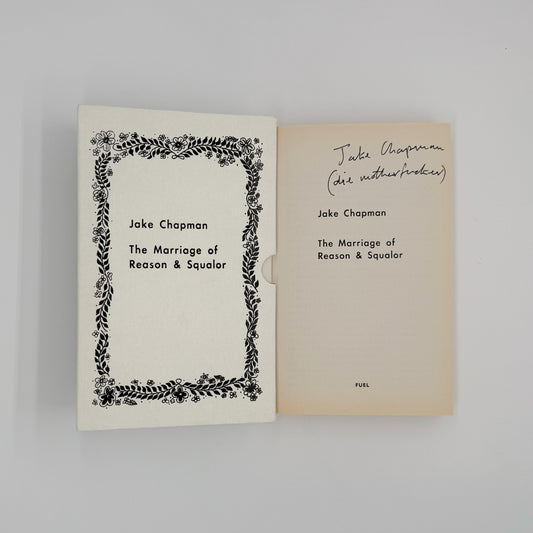 Chapman, Jake - The Marriage of Reason & Squalor (Signed)