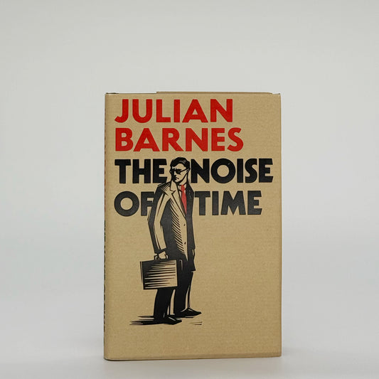 Barnes, Julian - The Noise of Time (Signed)
