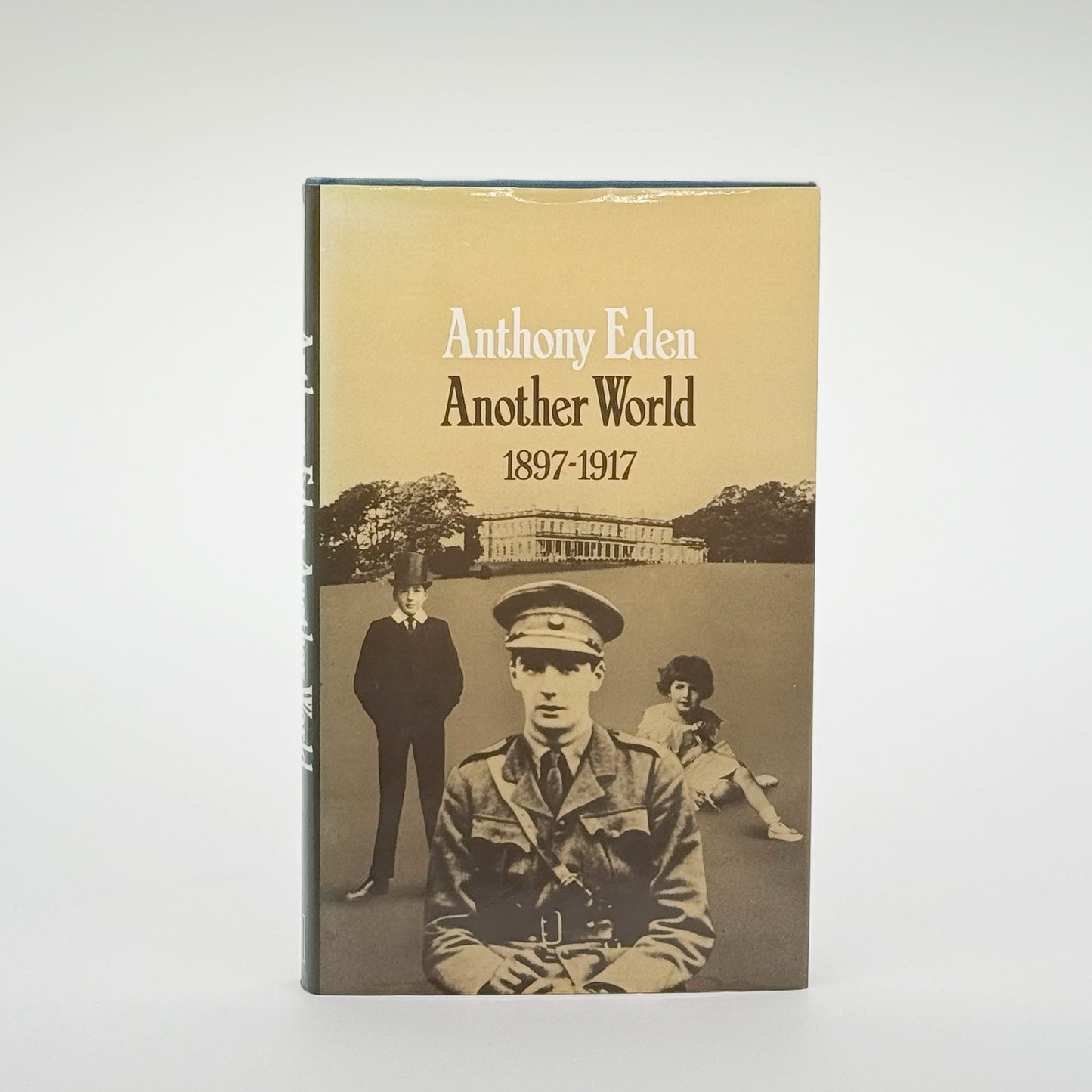 Eden, Anthony - Another World 1897-1917 (Signed)