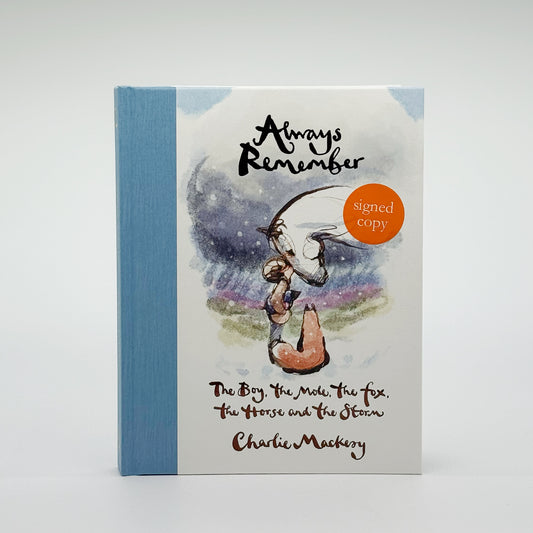Mackesy, Charlie - Always Remember (The Boy, the Mole, the Fox, the Horse & the Storm) (Signed)