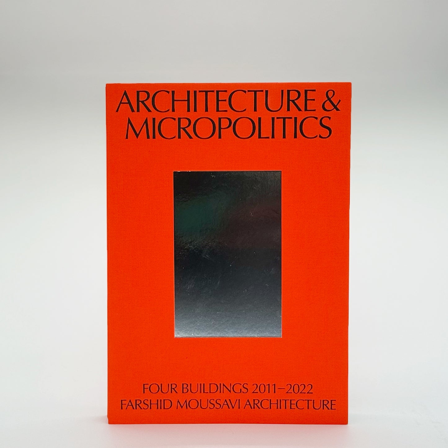 Moussavi, Farshid - Architecture & Micropolitics (Signed)