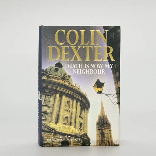 Dexter, Colin - Death Is Now My Neighbour (Signed)