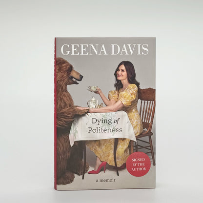 Davis, Geena - Dying of Politeness (Signed)
