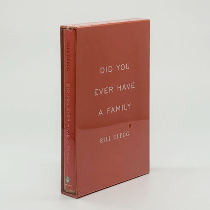 Clegg, Bill - Did You Ever Had A Family (Signed)