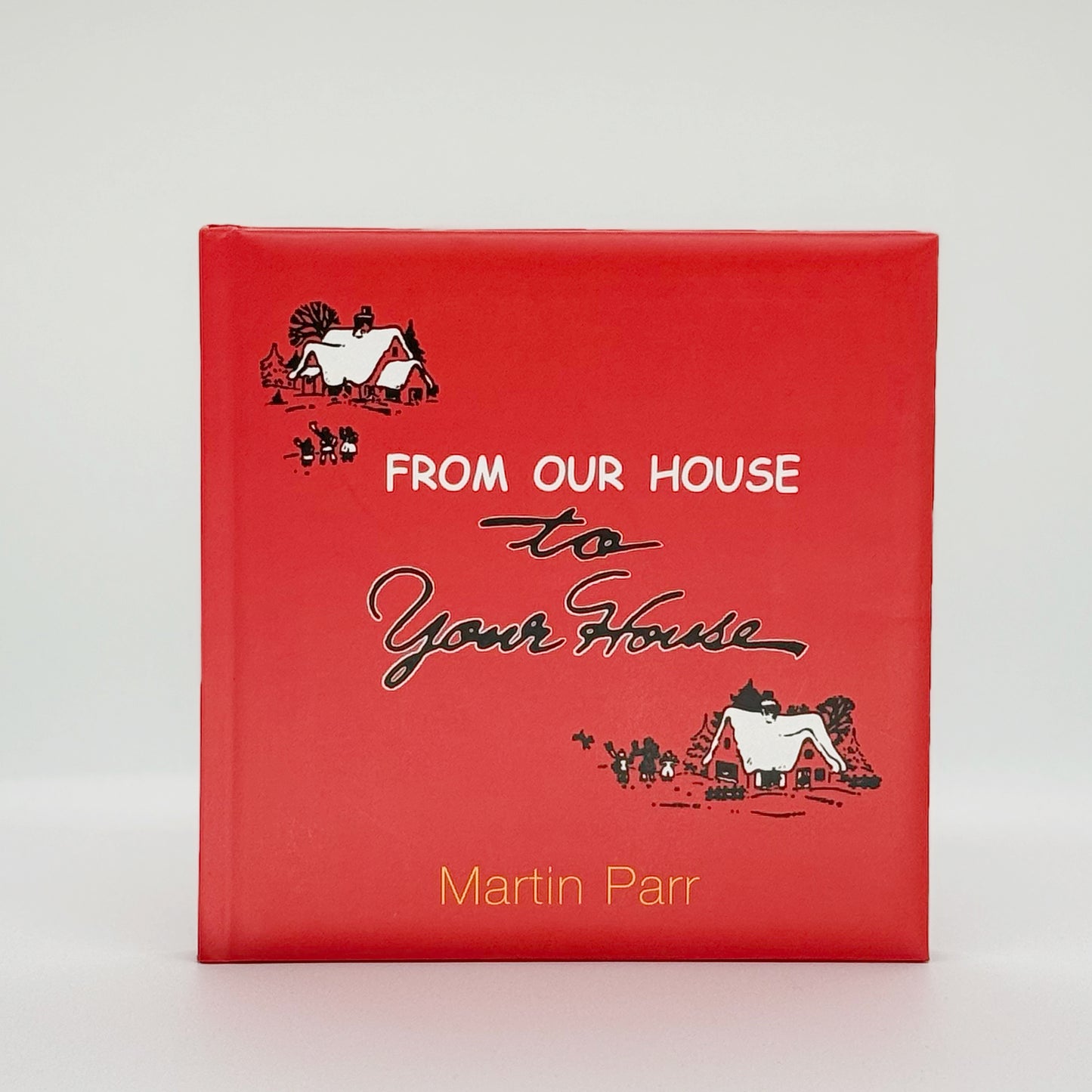 Parr, Martin - From Our House to Your House (Signed)