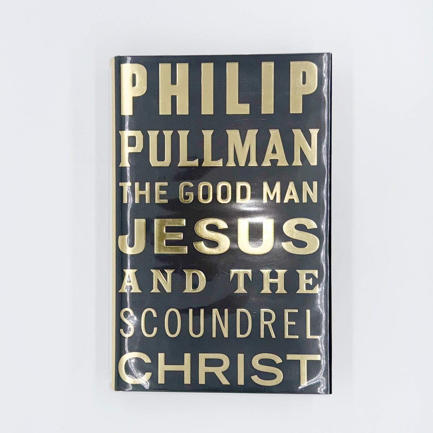 Pullman, Philip - The Good Man Jesus & The Scoundrel Christ (Signed)