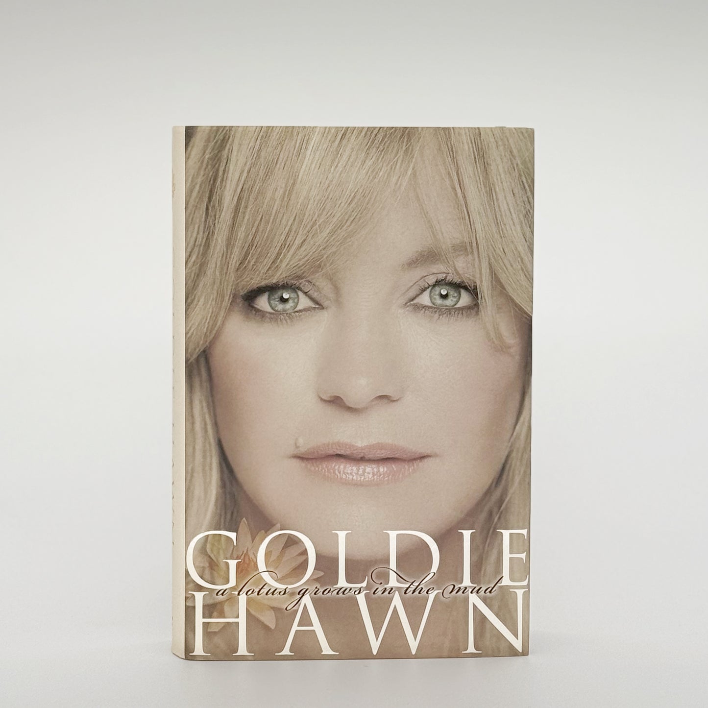 Hawn, Goldie - A Lotus Grows in the Mud (Signed)