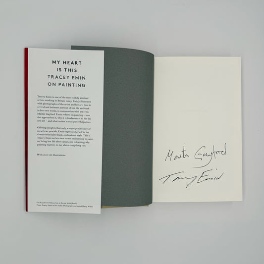 Gayford, Martin & Emin, Tracey - My Heart is this, Tracey Emin on Painting (Signed)