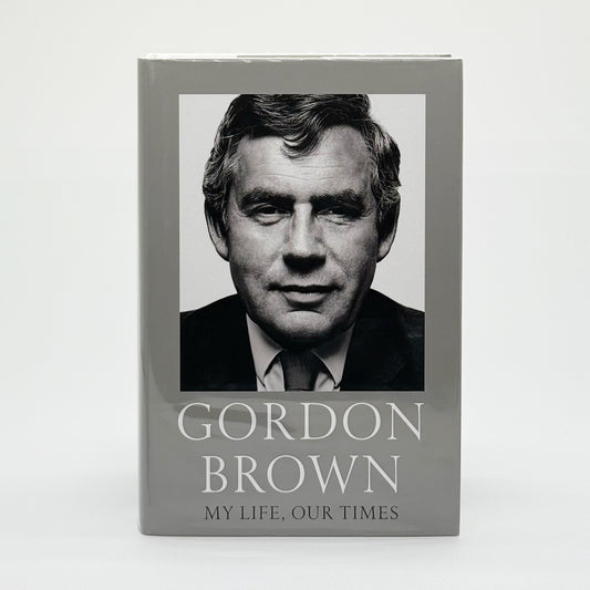 Brown, Gordon - My Life, Our Times (Signed)