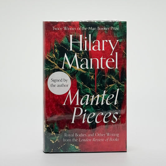 Mantel, Hilary - Mantel Pieces (Signed)
