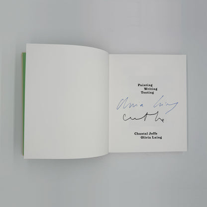 Joffe, Chantal & Laing, Olivia - Painting, Writing, Texting (Signed)