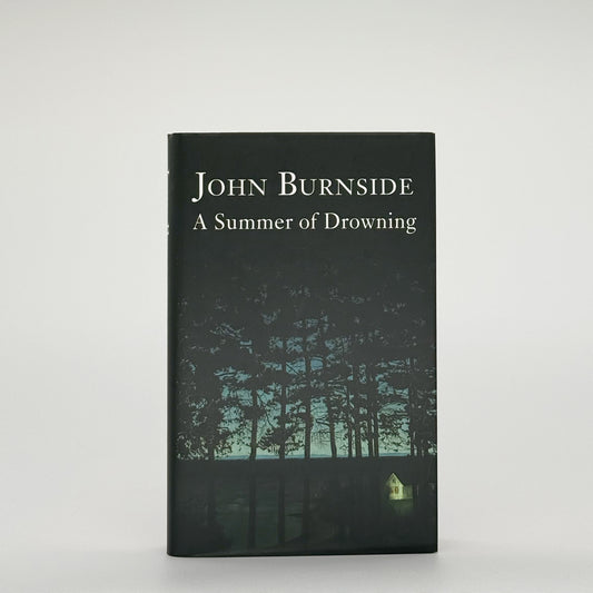 Burnside, John - A Summer of Drowning (Signed)