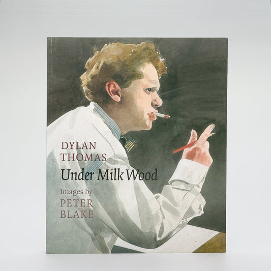 Thomas, Dylan and Images by Blake, Sir Peter - Under Milk Wood (Signed)