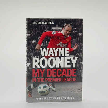 Rooney, Wayne - My Decade in the Premier League (Signed)