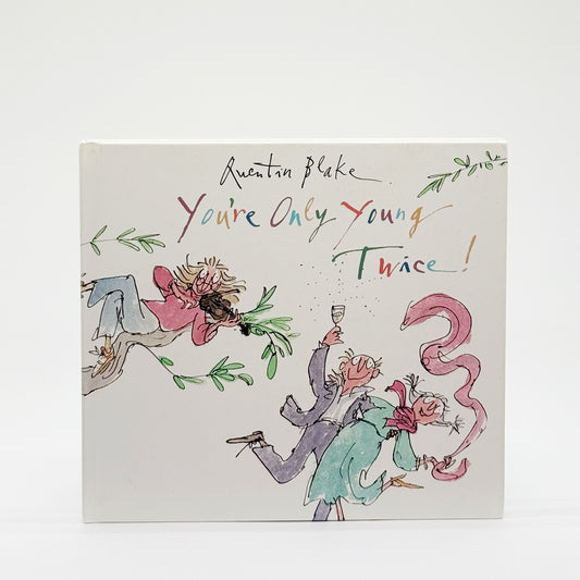 Blake, Quentin - You’re Only Young Twice (Signed)